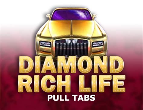 Diamond Rich Life Pull Tabs Bwin