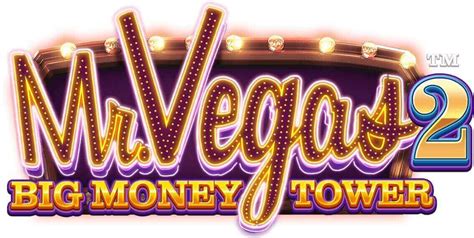 Mr Vegas 2 Big Money Tower Betano