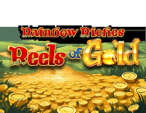 Rainbow Riches Reels Of Gold brabet