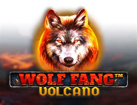 Wolf Fang Volcano Betway